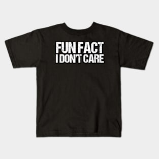 Fun Fact I Don't Care Kids T-Shirt